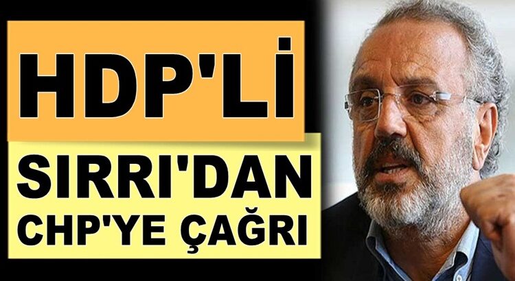  HDP’li Sırrı Sakık’tan Kayyım atamaları için CHP’ye çağrı yaptı