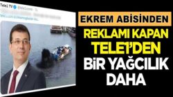 İBB’den reklamları götüren TELE1’den bir yağcılık daha!