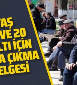 İçişleri Bakanlığı’ndan 65 yaş üstü ve 20 yaş altı için yeni genelge!