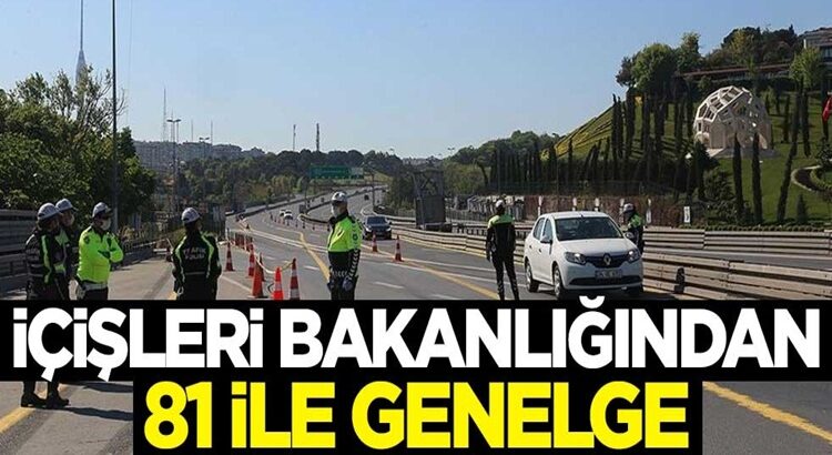  İçişleri Bakanlığından 81 ile sokağa çıkma yasağı genelgesi