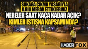 İçişleri Bakanlığı’ndan sokağa çıkma yasağı genelgesi! Nereler açık olacak