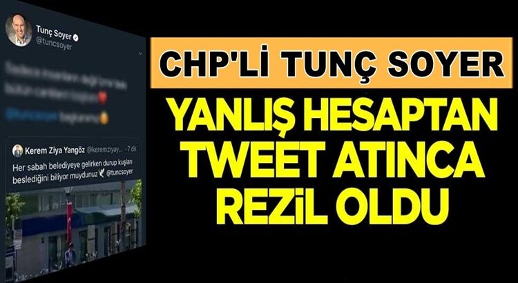  İzmir Belediye Başkanı Tunç Soyer, yanlış hesaptan tweet atınca rezil oldu