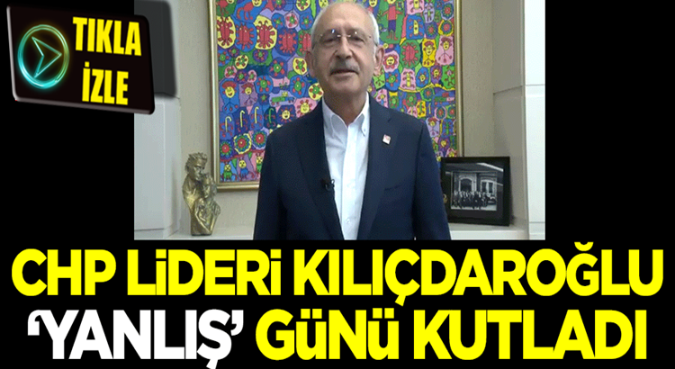  Kemanl Kılıçdaroğlu, Hemşireler günü yerine  ‘yanlış’ günü kutladı