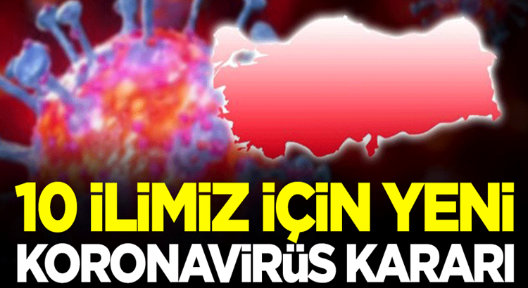  Koronavirüs kapsamında 10 ilimizde zorunlu maske takma kararı alındı