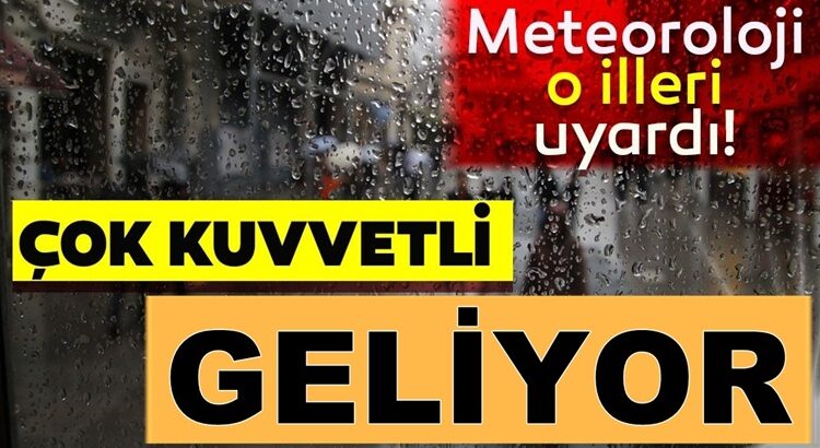  Meteoroloji Genel Müdürlüğü’nden o iller için son dakika uyarısı!