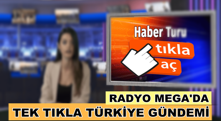  Radyo Mega’da Türkiye’nin Ensonhaber’i internethaber’leri sizlerle