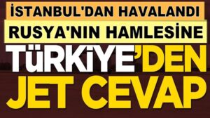 Rusya’nın Libya hamlesine Türkiye’den jet cevap geldi !