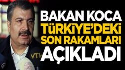 Sağlık Bakanı Fahrettin Koca 24 Mayıs Koronavirüs rakamlarını duyurdu