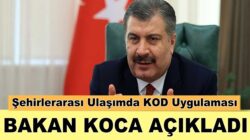 Sağlık Bakanı Fahrettin Koca açıkladı HES kodu ile seyahat kararı!