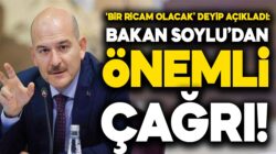 Süleyman Soylu, 57 ildeki vatandaşlara çağrı yaptı: Bir ricam var