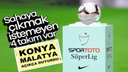 Süper lig oynanmaya başlarsa sahaya çıkmak istemeyen takımlar