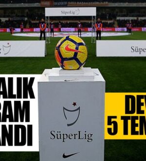Süper Lig’de ertelenen 5 haftalık program açıklandı !