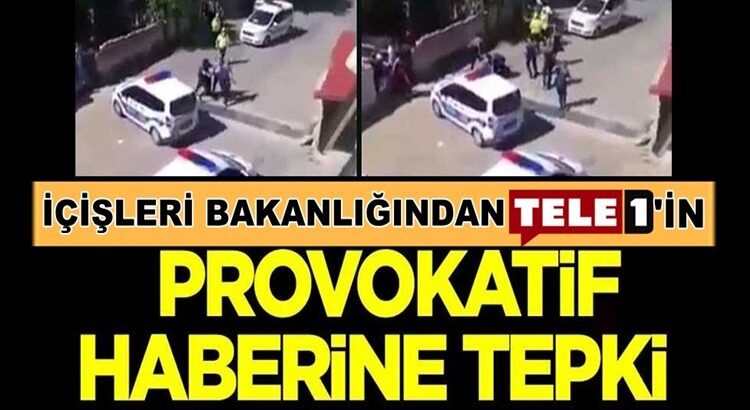  TELE1’in provokatif haberine İçişleri Bakanlığından tepki geldi