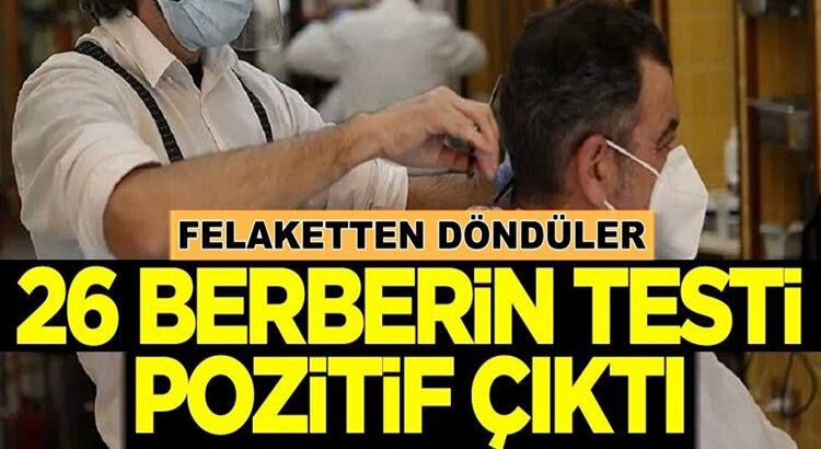  Uşak’ta 26 berbere yapılan Koronavirüs testi pozitif çıktı