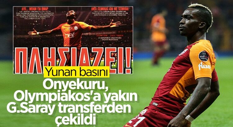  Yunan basını: Onyekuru Galatasaray’dan çok Olympiakos’a yakın