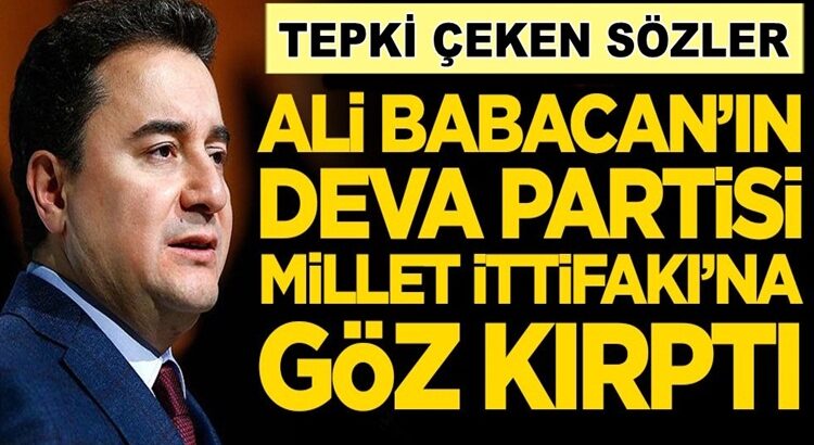  Ali Babacan’ın Deva Partisi Millet İttifakı’yla flört etmeye hazır