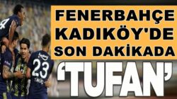 Fenerbahçe Yeni Malatyaspor Sondakika golüyle geçti