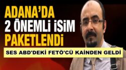 Adana’da Fetö’nün 2 önemli isim yakalandı! Emre Uslu’dan ses geldi