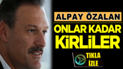AK Parti Milletvekili Alpay Özalan: CHP ve İP HDP kadar kirlidir!