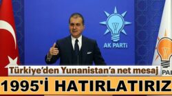 AK Parti Sözcüsü Ömer Çelik’ten Yunaniatan’a net mesaj
