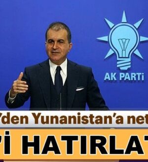 AK Parti Sözcüsü Ömer Çelik’ten Yunaniatan’a net mesaj