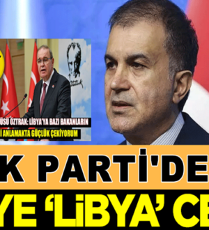 AK Parti’li Ömer Çelik’ten  CHP’li Faik Öztrak’a Libya’ cevabı