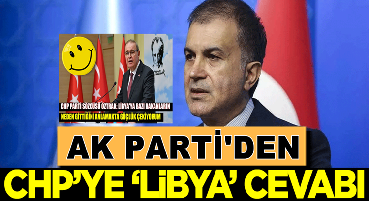  AK Parti’li Ömer Çelik’ten  CHP’li Faik Öztrak’a Libya’ cevabı