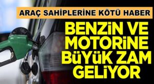 Araç sahiplerine kötü Benzin ve motorine zam geliyor !
