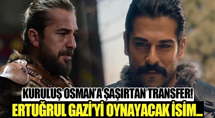  ATV’nin dizisi Kuruluş Osman dizisinde Ertuğrul Gazi’yi kim oynayacak