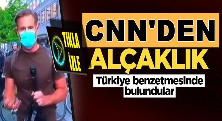  CNN muhabirindenKüstahlık ! ABD’deki olayları Türkiye’ye benzetti