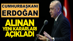 Cumhurbaşkanı Erdoğan yeni Koronavirüs tedbir kararlarını açıkladı