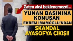 Ekrem İmamoğlu Yunan gazeteciye konuştu! Skandal Ayasofya açıklaması