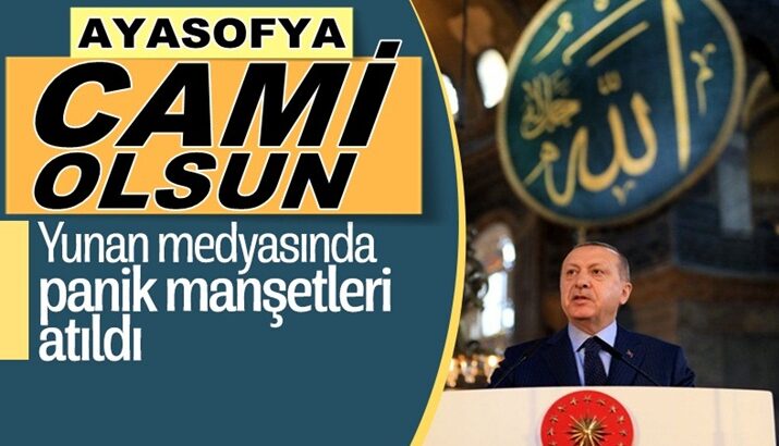  Erdoğan’ın, Ayasofya’nın ibadete açılması talimatı Yunan basınında