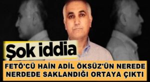FETÖ’cü hain Adil Öksüz’ün nerede saklandığı ortaya çıktı