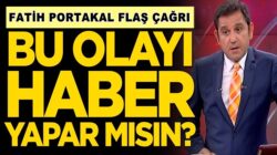 Fox Sunucusu Fatih Portakal’a flaş çağrı: Bunu haber yapar mısın?