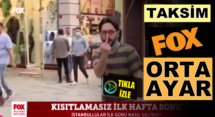 Fox TV’ye Taksim İstiklal caddessinde orta parmak ayarı