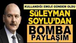 İçişleri Bakanı Süleyman Soylu Twitter’dan bomba paylaşım yaptı