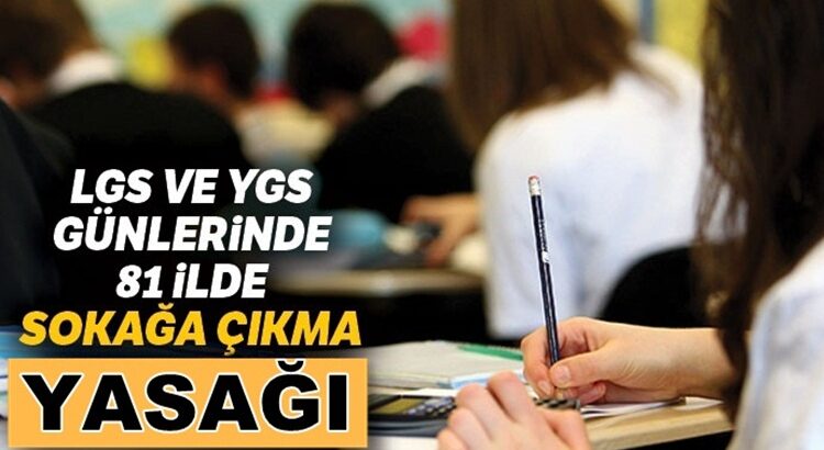  İçişleri Bakanlığından LGS ve YKS için haftasonu sokağa çıkma yasağı