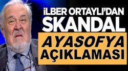 İlber Ortaylı’dan akıl dışı skandal Ayasofya açıklaması