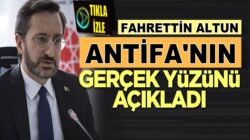 İletişim Başkanı Fahrettin Altun Antifa’nın gerçeklerini anlattı