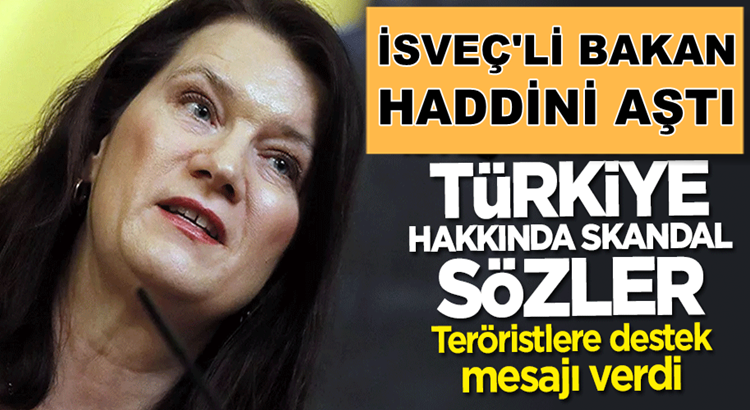  İsveç Dışişleri Bakanı Ann Linde’den Türkiye alehinde şok sözler