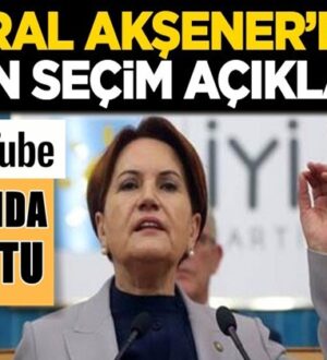İyi Parti Lideri Meral Akşener youtube’den erken seçim açıklaması geldi