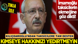 Kemal Kılıçdaroğlu’ndan taksicilere tam destek: Hakkınızı savunun