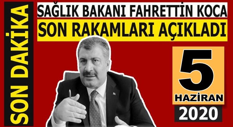  Koranavirüs Türkiye 5 Haziran rakamlarını Bakan Fahrettin Koca Açıkladı