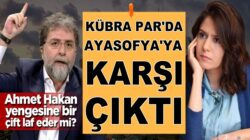 Kübra Par, Ayasofya’ya karşı! Ahmet Hakan yengesine yazı kaleme alırmı?