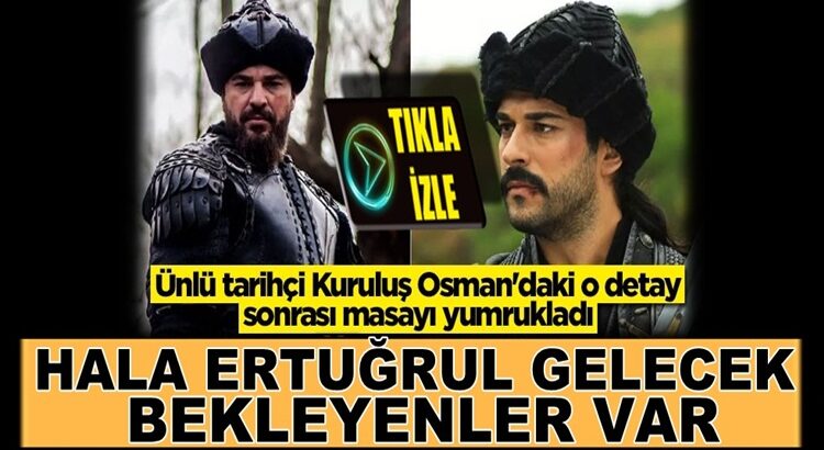  Kuruluş Osman’daki o detay ! ‘Hala Ertuğrul gelecek diye bekleyenler var’