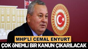 MHP Milletvekili Cemal Enginyurt: Çok önemli bir kanun çıkarılacak