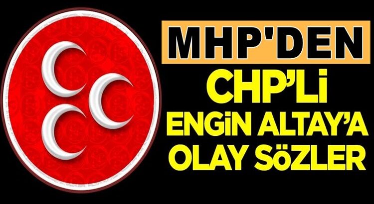  MHP’li Erkan Akçay’dan CHP’li Engin Altay’a olay sözler !