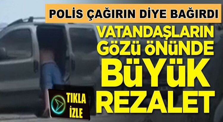  Muğla’da Vatandaşların gözü önünde kadına şiddet