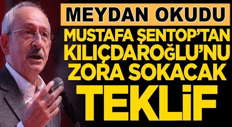  Mustafa Şentop’tan CHP Lideri Kemal Kılıçdaroğlu’nu zora sokacak teklif